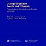 Dialogue between Courts and Tribunals: Essays in Administrative Law and Justice - (2001-2007)