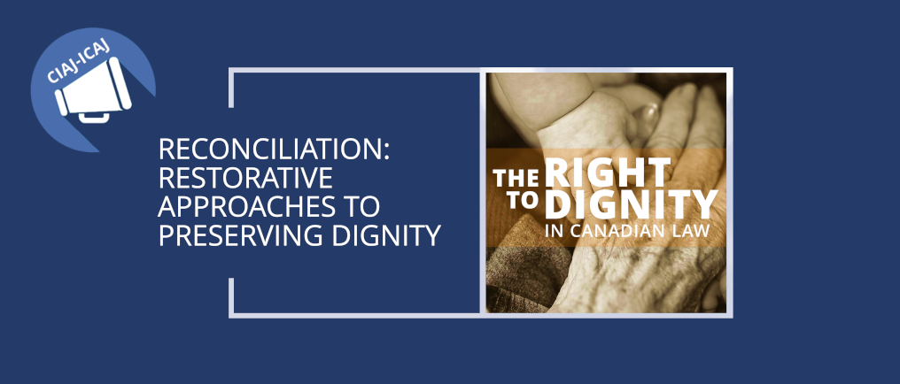 Reconciliation: Restorative Approaches to Preserving Dignity